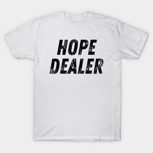 Hope Dealer Text Based Christian Quote T-Shirt